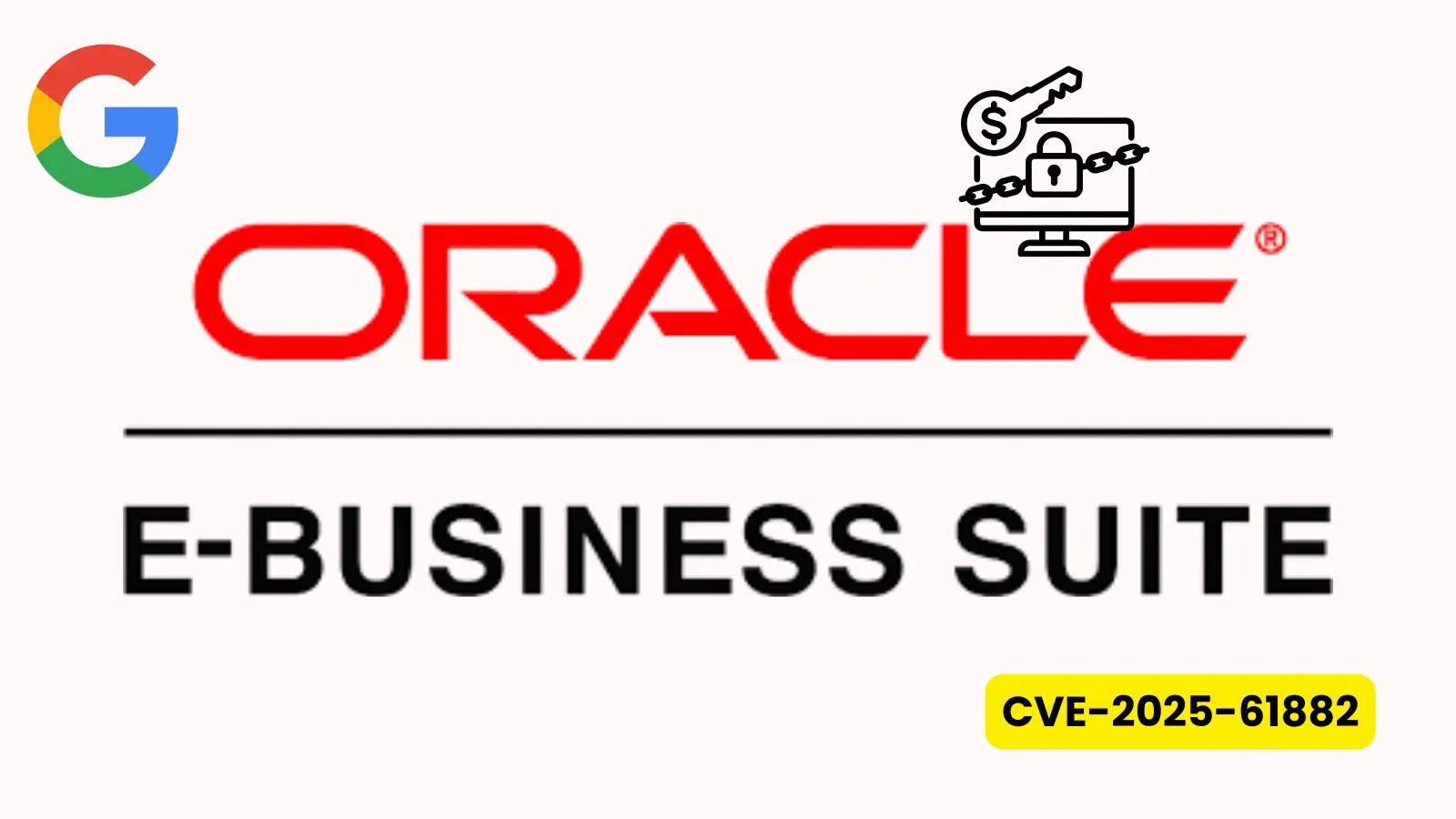 Google Issues Alert on CL0P Ransomware Actively Exploiting Oracle E-Business Suite Zero-Day