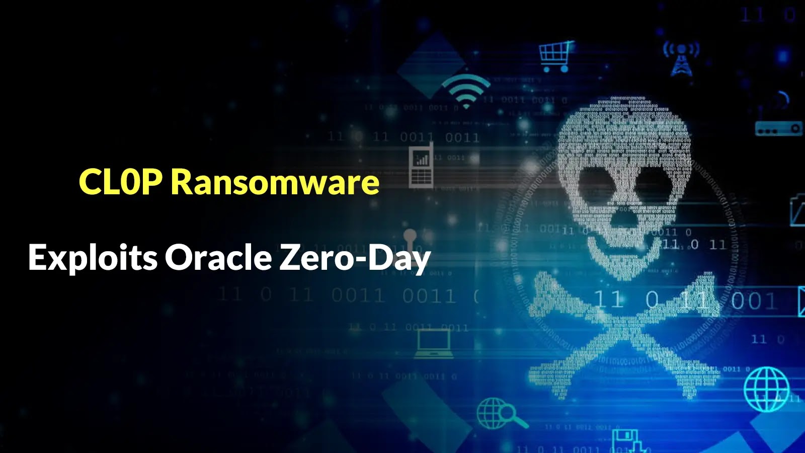 Google Warns of CL0P Ransomware Group Actively Exploiting Oracle E-Business Suite Zero-Day