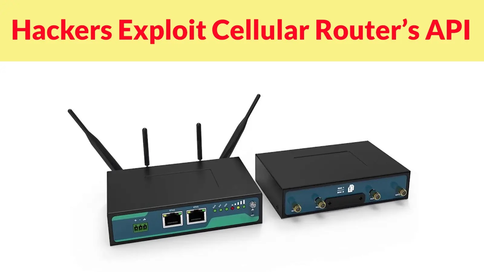 Hackers Exploit Cellular Router’s API to Send Malicious SMS Messages With Weaponized Links Hackers Exploit Cellular Router’s API to Send Malicious SMS Messages With Weaponized Links