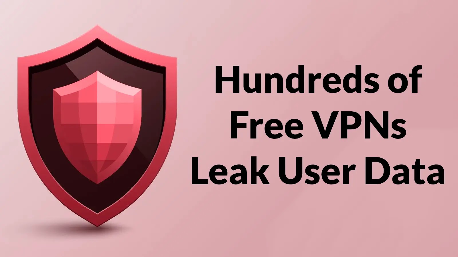 Hundreds of Free VPN Apps for Both Android and iOS Leaks Users Personal Data Hundreds of Free VPN Apps for Both Android and iOS Leaks Users Personal Data