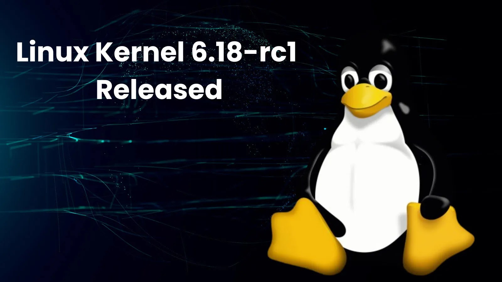 Linux Kernel 6.18-rc1 Released With Extensive Updates Following a Steady Merge Window Linux Kernel 6.18-rc1 Released With Extensive Updates Following a Steady Merge Window