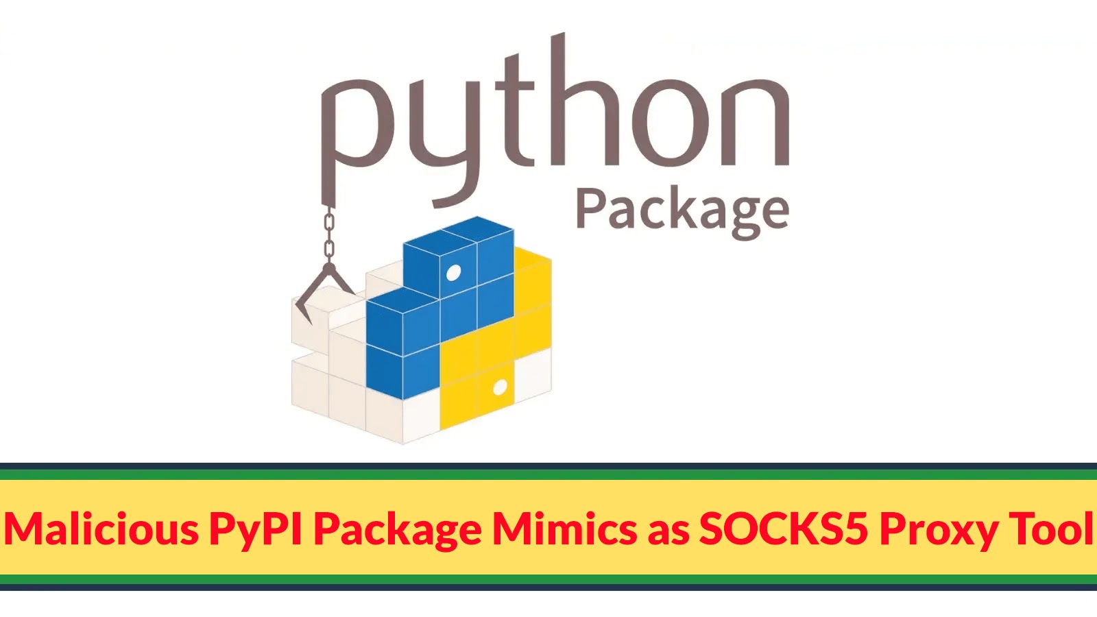Malicious PyPI Package Mimics as SOCKS5 Proxy Tool Attacking Windows Platforms Malicious PyPI Package Mimics as SOCKS5 Proxy Tool Attacking Windows Platforms