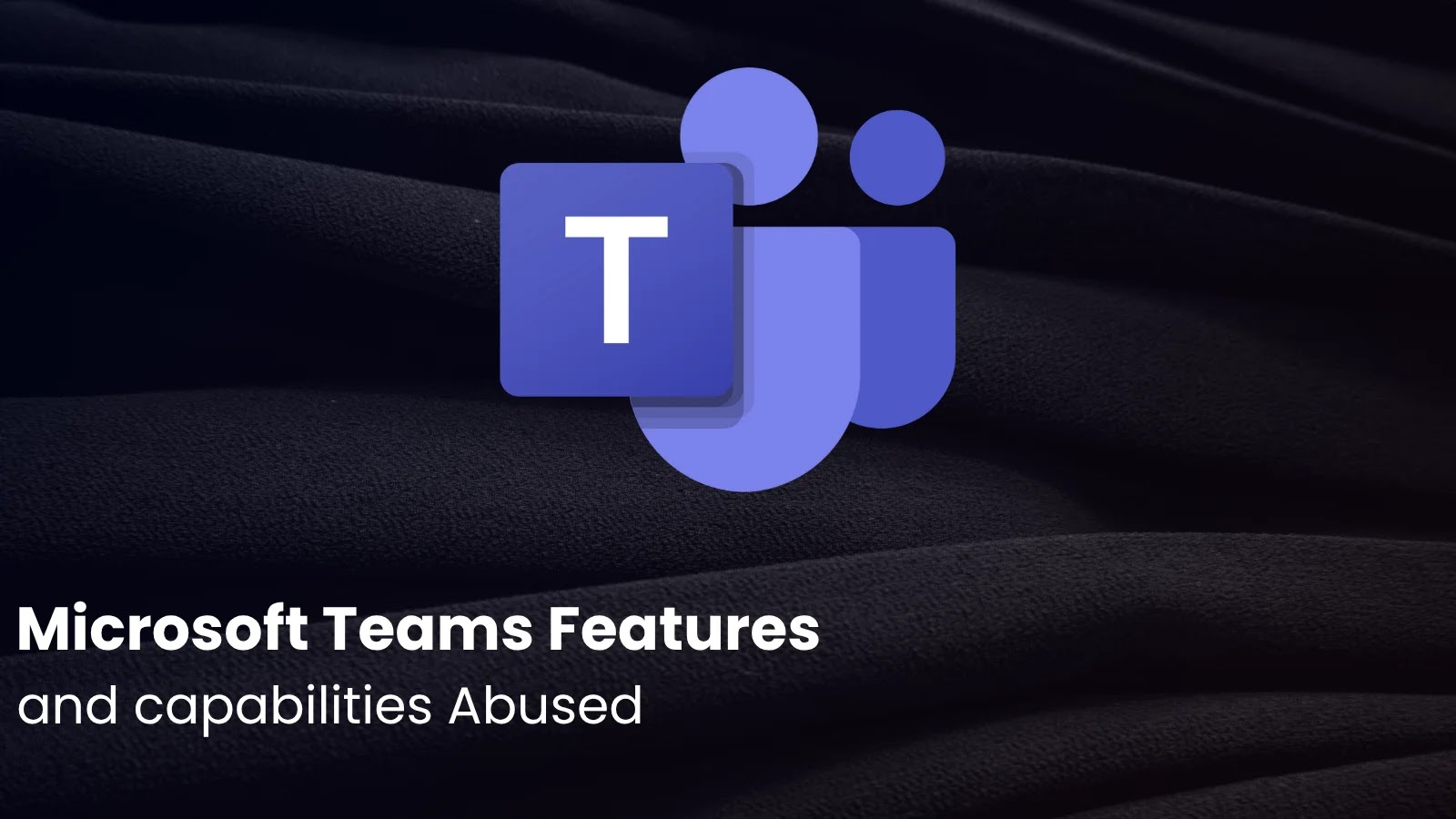 Microsoft Warns of Hackers Abuse Teams Features and Capabilities to Deliver Malware Microsoft Warns of Hackers Abuse Teams Features and Capabilities to Deliver Malware