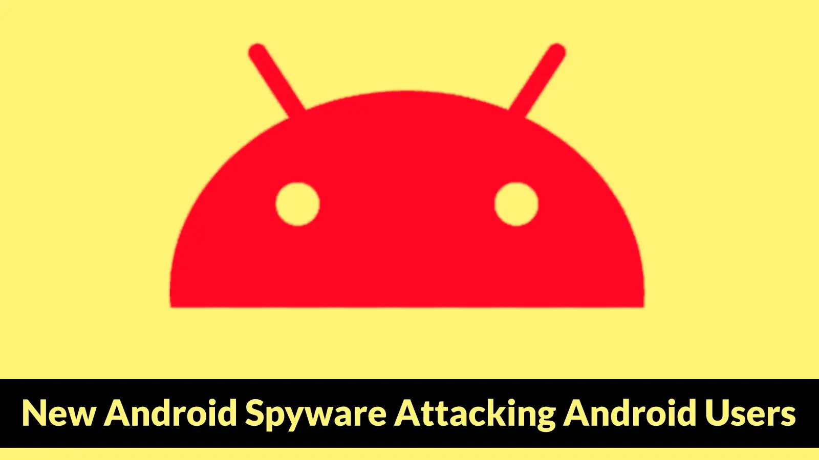 New Android Spyware Attacking Android Users Mimic as Signal and ToTok Apps New Android Spyware Attacking Android Users Mimic as Signal and ToTok Apps