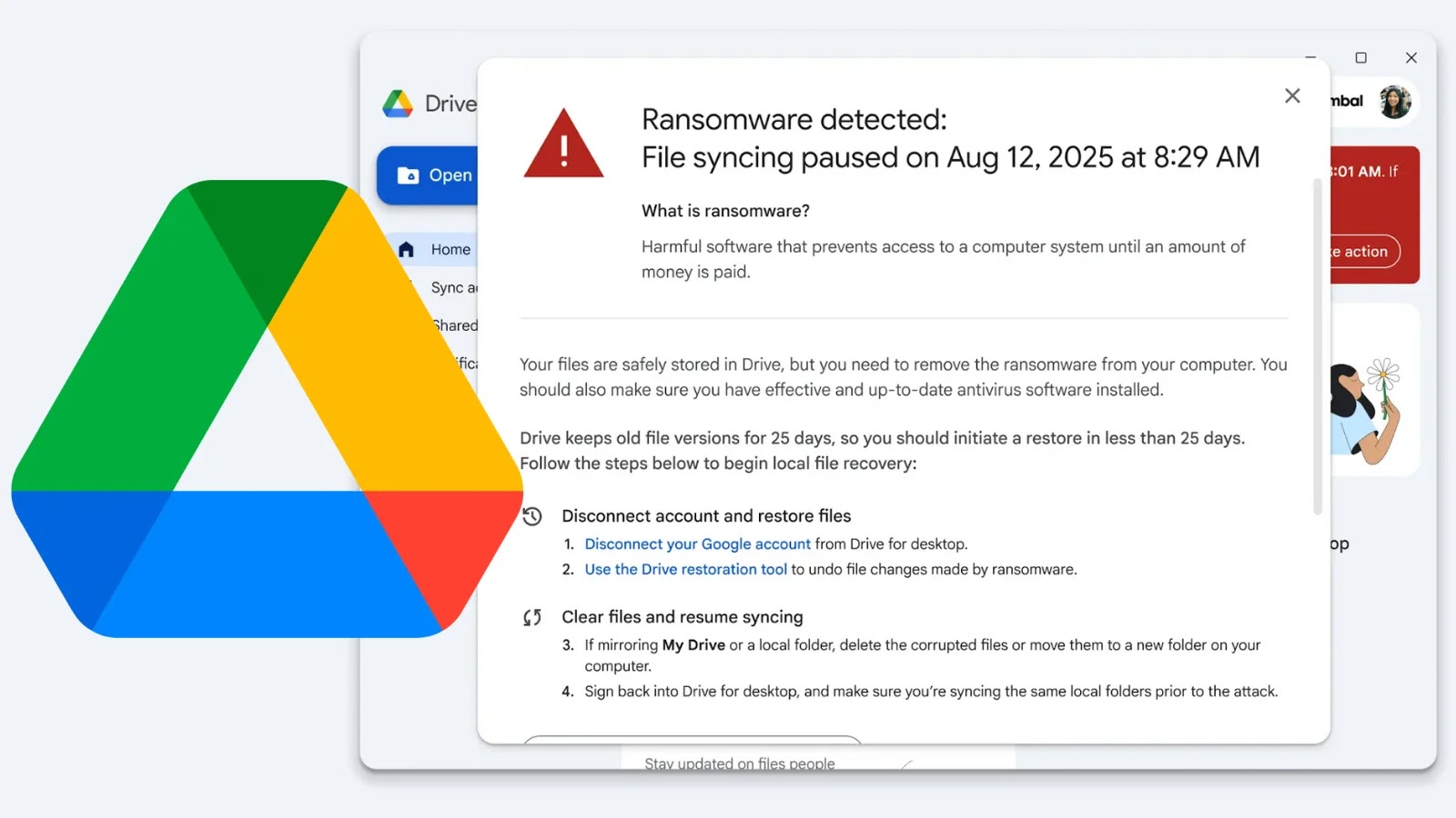 New Google Drive Desktop Feature adds AI-powered Ransomware Detection to Prevent Cyberattacks New Google Drive Desktop Feature adds AI-powered Ransomware Detection to Prevent Cyberattacks