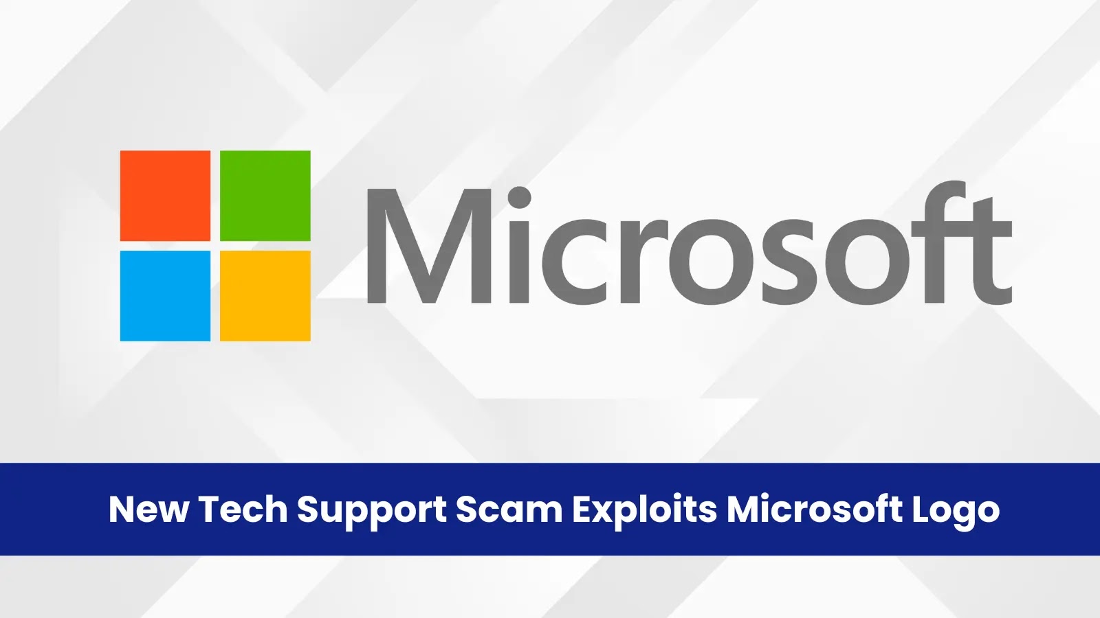 New Tech Support Scam Exploits Microsoft Logo to Steal User Credentials