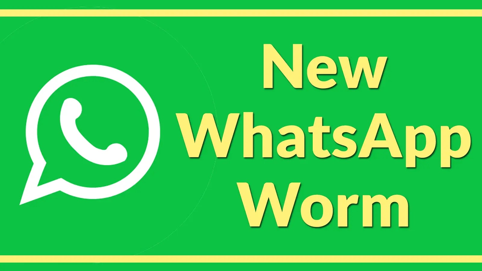 New WhatsApp Worm Attacks Users with Banking Malware to Users Login Credentials New WhatsApp Worm Attacks Users with Banking Malware to Users Login Credentials