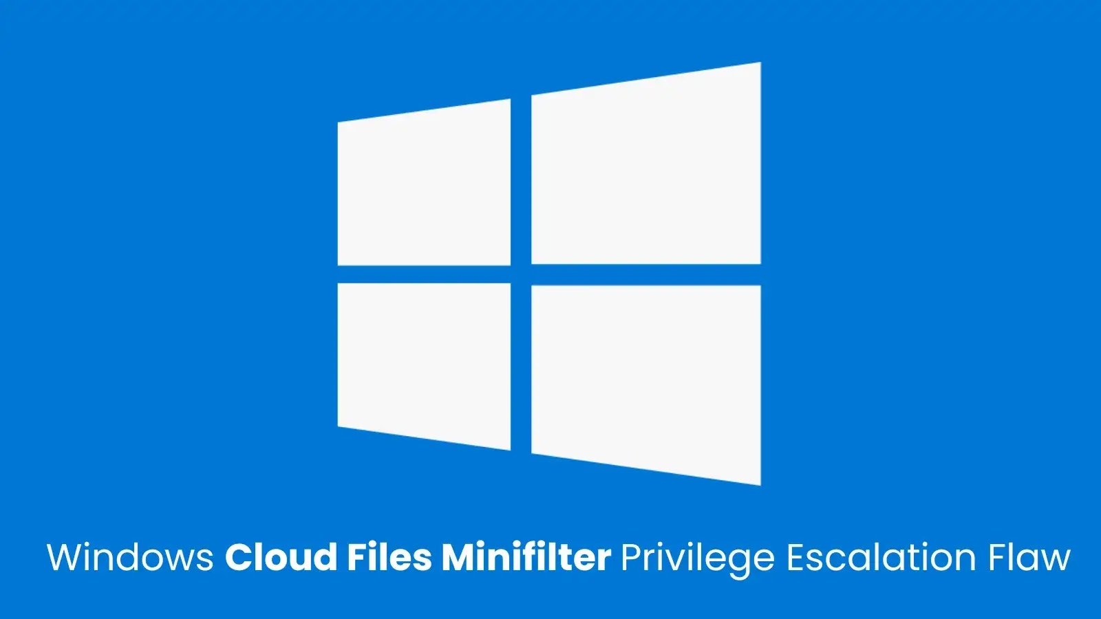 Privilege Escalation Exploit Targets Windows Cloud Files Minifilter