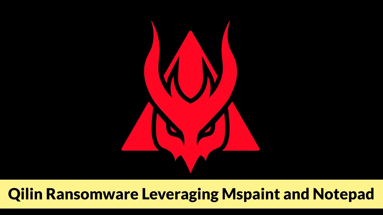 Qilin Ransomware Leveraging Mspaint and Notepad to Find Files with Sensitive Information