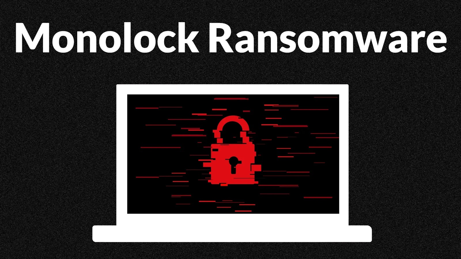 Threat Actors Allegedly Selling Monolock Ransomware on Dark Web Forums Threat Actors Allegedly Selling Monolock Ransomware on Dark Web Forums