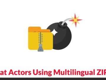 Threat Actors Using Multilingual ZIP File to Attack Financial and Goverment Organizations Threat Actors Using Multilingual ZIP File to Attack Financial and Goverment Organizations