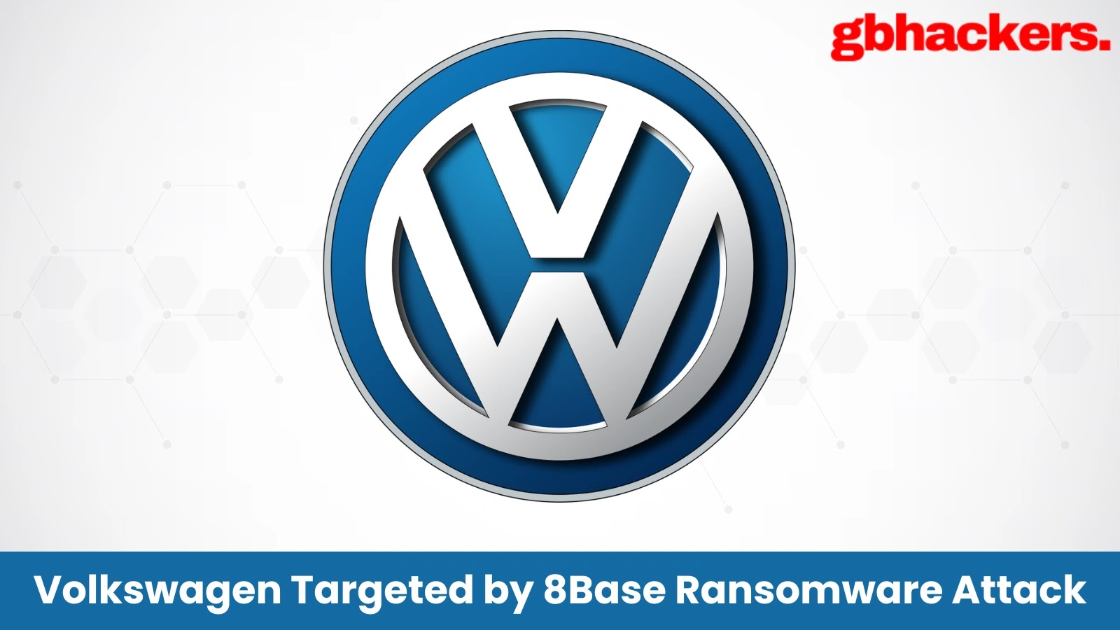 Volkswagen Allegedly Hacked in Ransomware Attack as 8Base Claims Data Leak