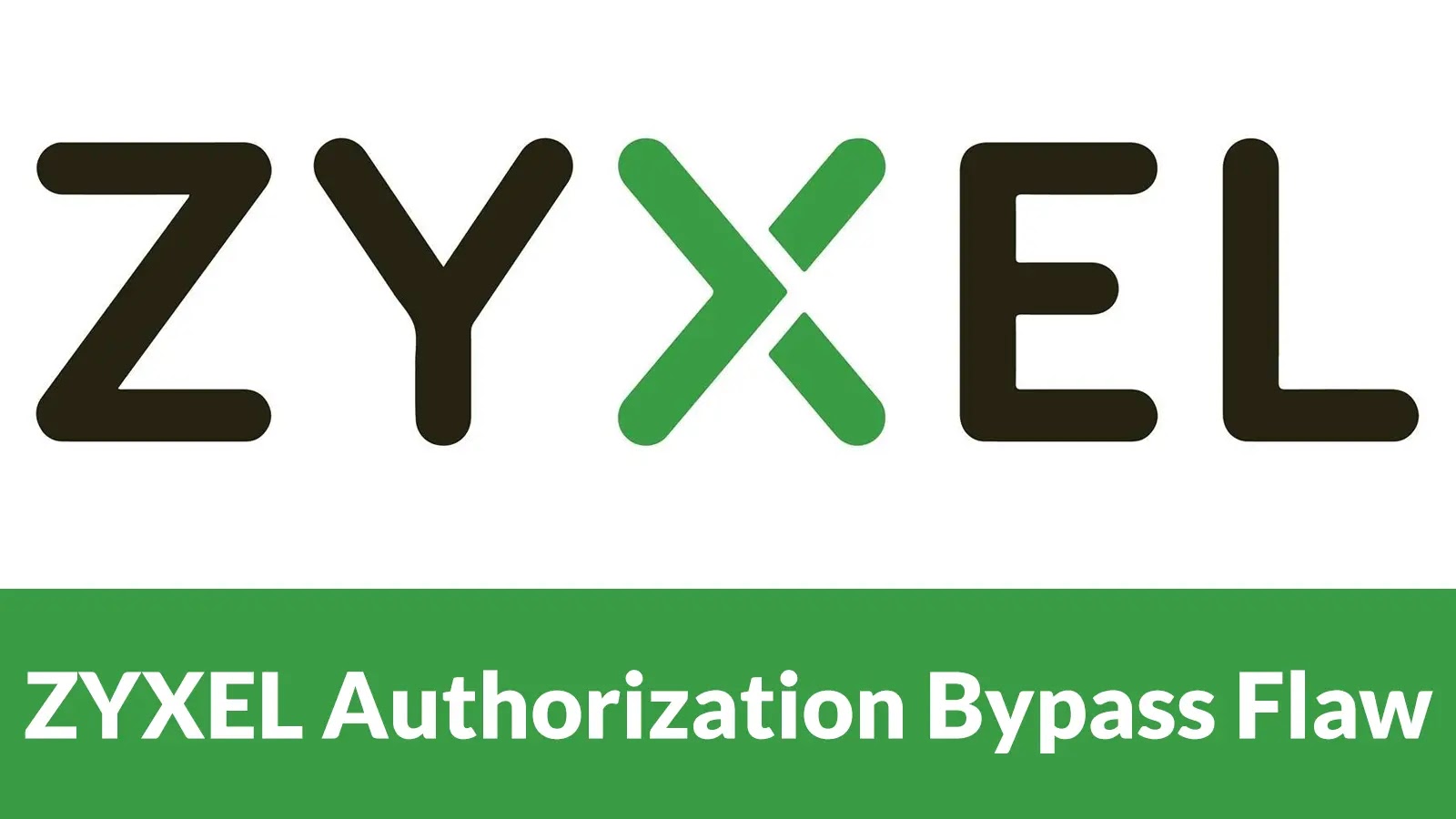 ZYXEL Authorization Bypass Vulnerability Let Attackers View and Download System Configuration ZYXEL Authorization Bypass Vulnerability Let Attackers View and Download System Configuration