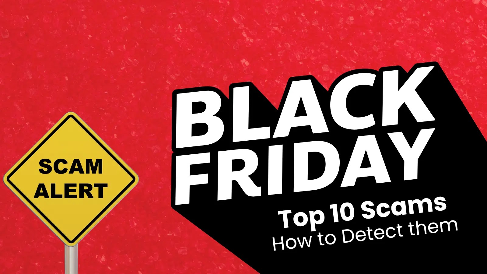 10 Popular Black Friday Scams, How to Detect the Red Flags and Protect your wallet and Data