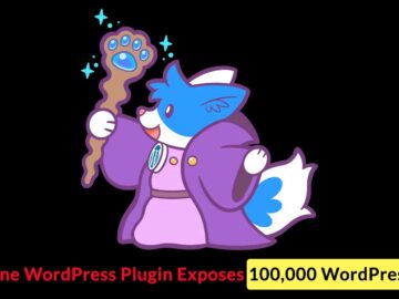 AI Engine WordPress Plugin Exposes 100,000 WordPress Sites to Privilege Escalation Attacks