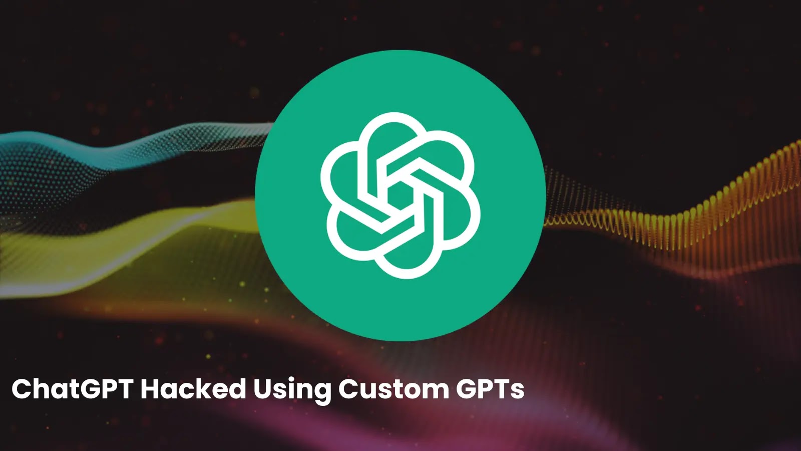 ChatGPT Hacked Using Custom GPTs Exploiting SSRF Vulnerability to Expose Secrets
