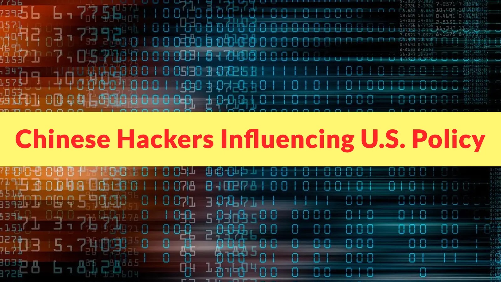 Chinese Hackers Organization Influence U.S. Government Policy on International Issues