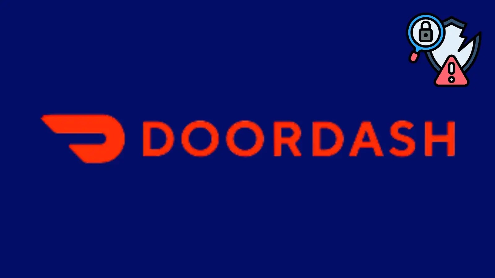 DoorDash Confirms Data breach - Hackers Accessed Users Personal Data