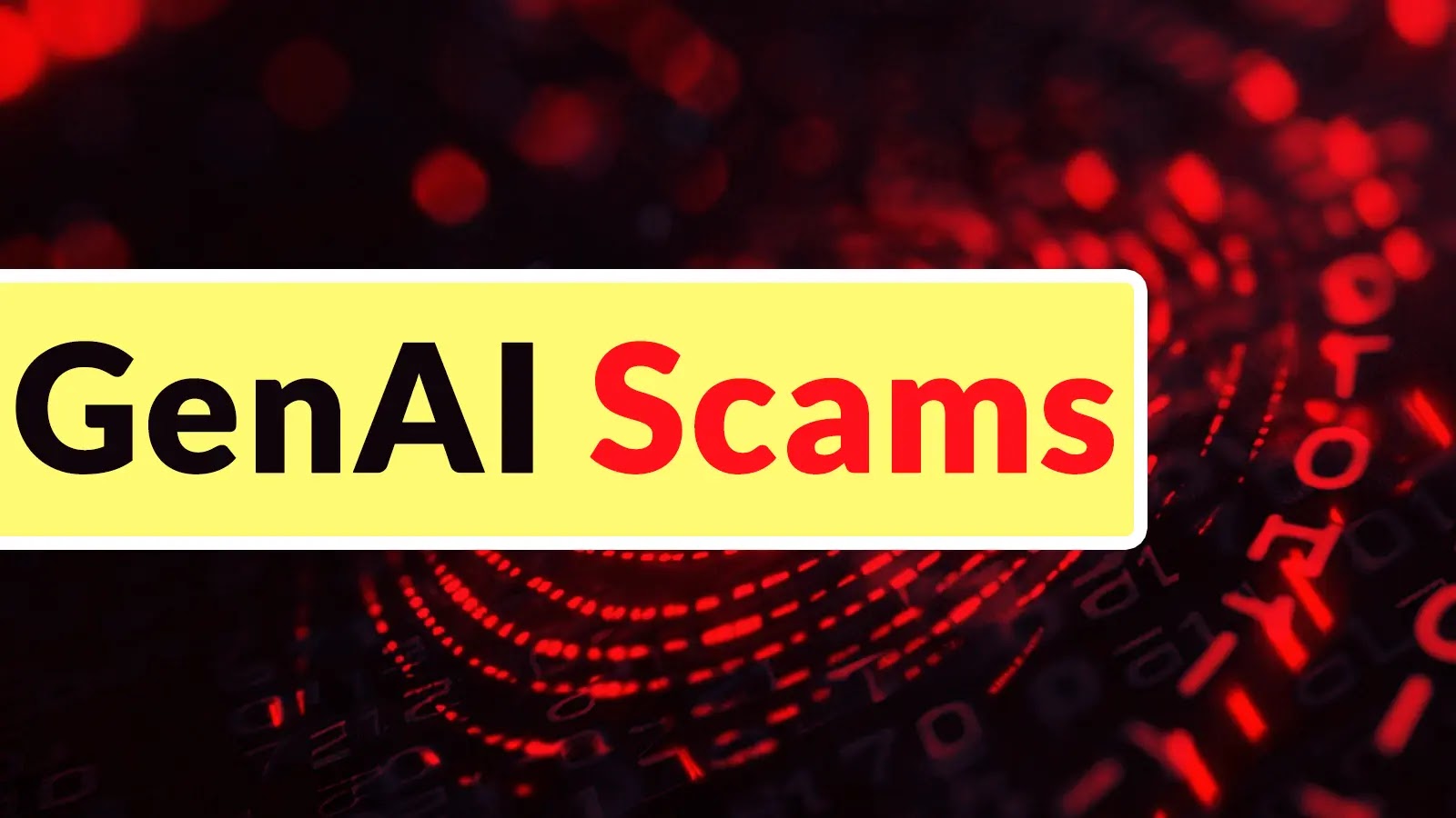 GenAI Makes it Easier for Cybercriminals to Successfully Lure Victims into Scams