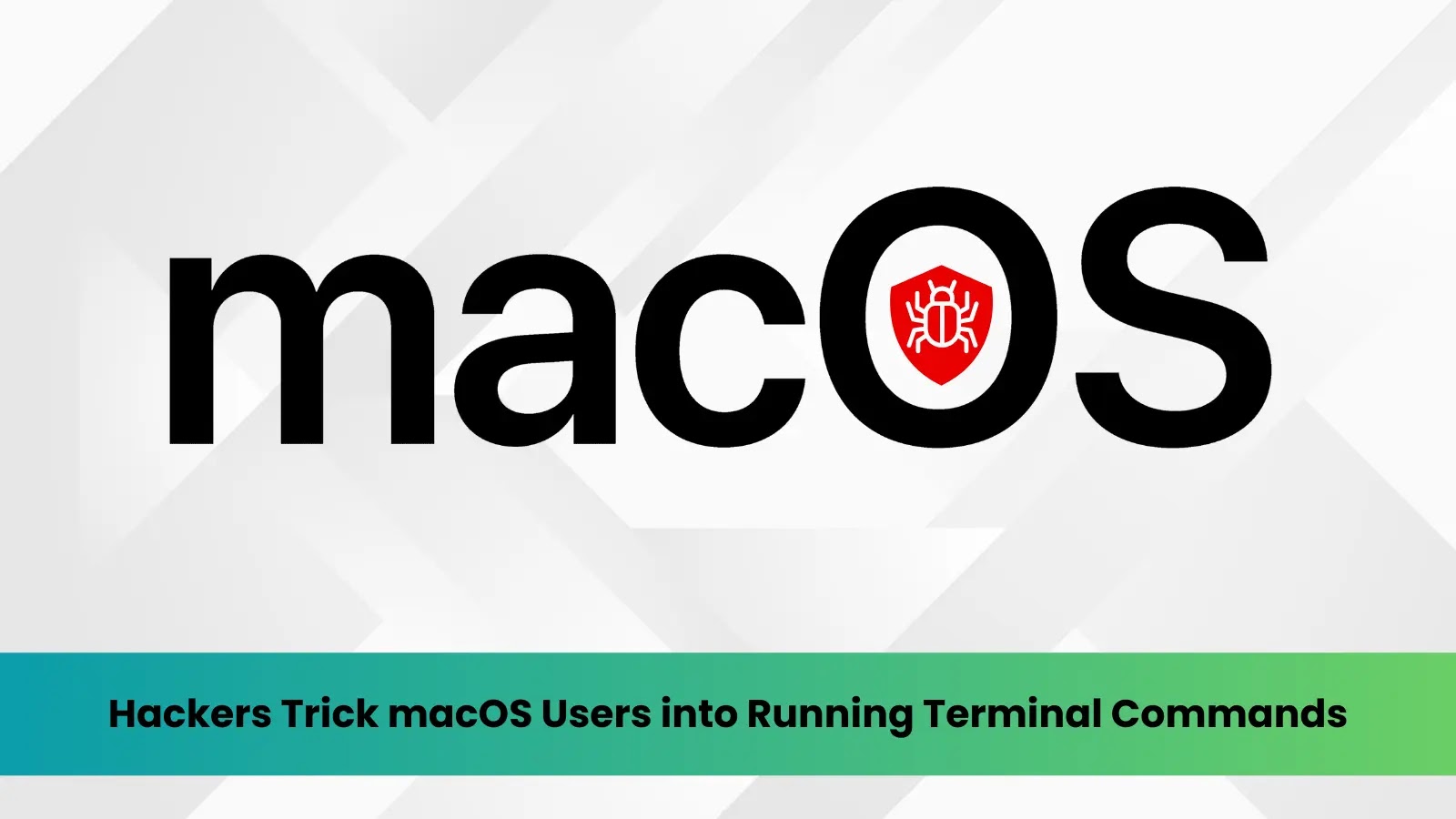 Hackers Trick macOS Users into Running Terminal Commands to Install FlexibleFerret Malware