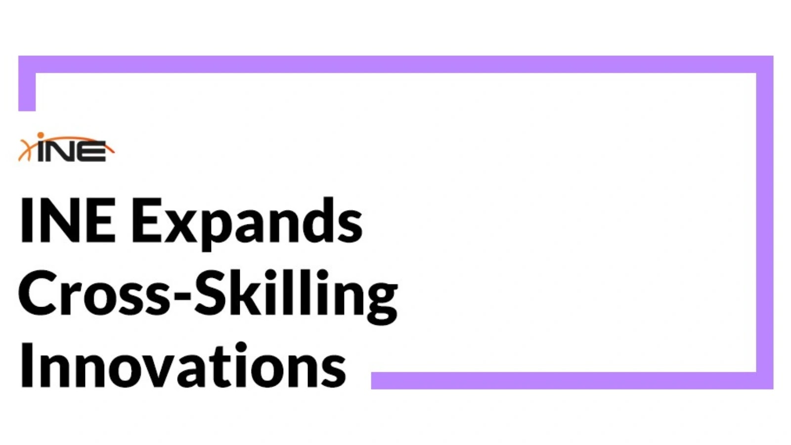 INE Expands Cross-Skilling Innovations