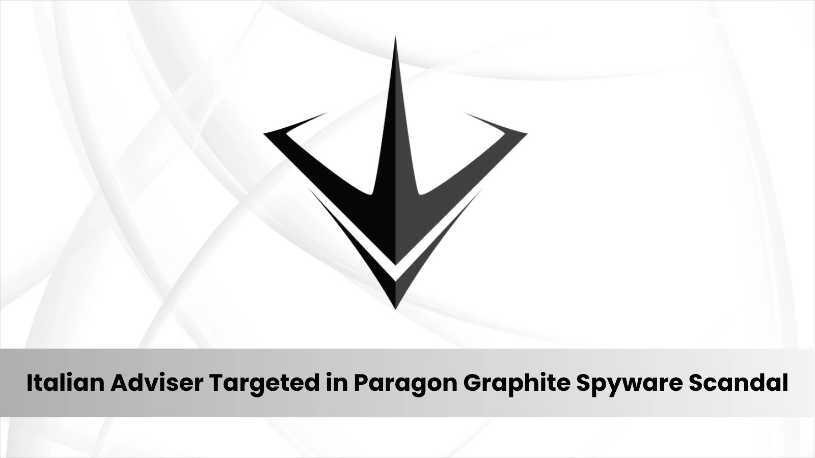 Italian Adviser Becomes Latest Target in Expanding Paragon Graphite Spyware Surveillance Case