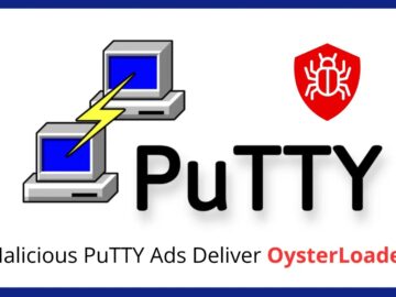 Malicious PuTTY Ads Deliver OysterLoader, Allowing Attackers Full Device and Network Access