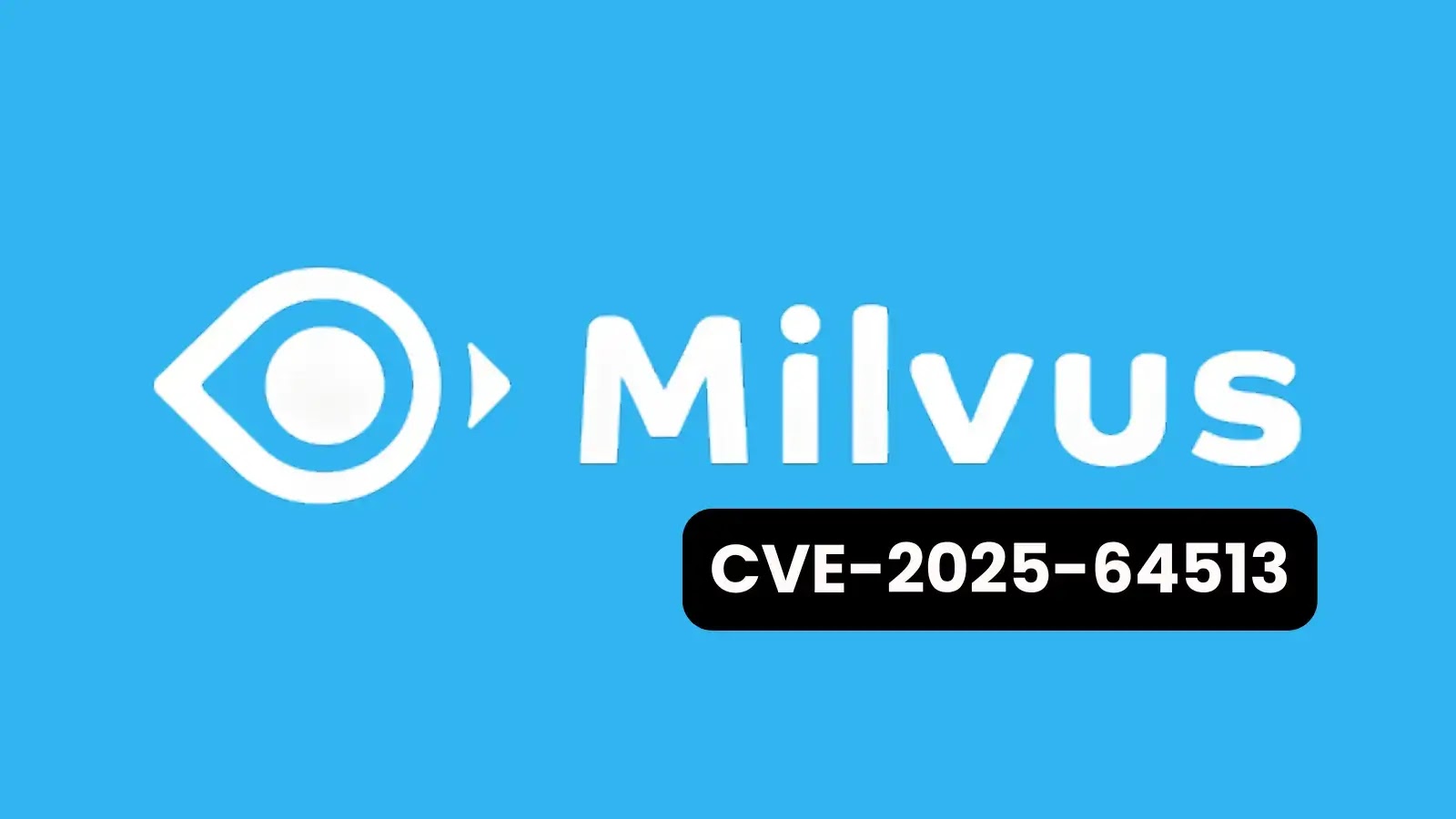 Milvus Proxy Flaw Lets Attackers Forge Headers and Skip Authorization