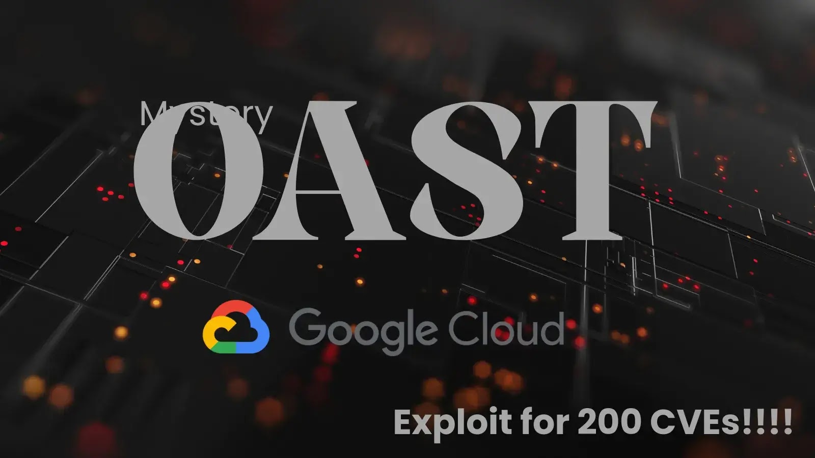 Mystery OAST Tool Exploits 200 CVEs Using Google Cloud for Large-Scale Attacks