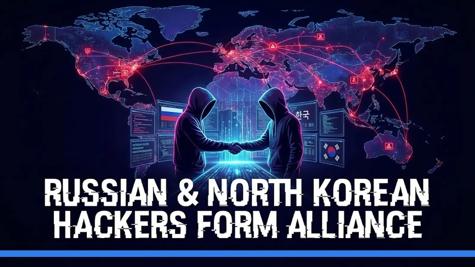 Russian and North Korean Hackers Form Alliances to Attack Organizations Worldwide