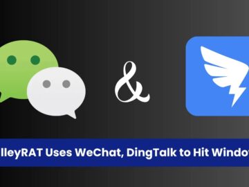 ValleyRAT Campaign Targets Windows via WeChat and DingTalk ValleyRAT Campaign Targets Windows via WeChat and DingTalk
