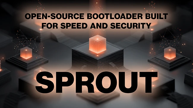 Sprout: Open-source bootloader built for speed and security