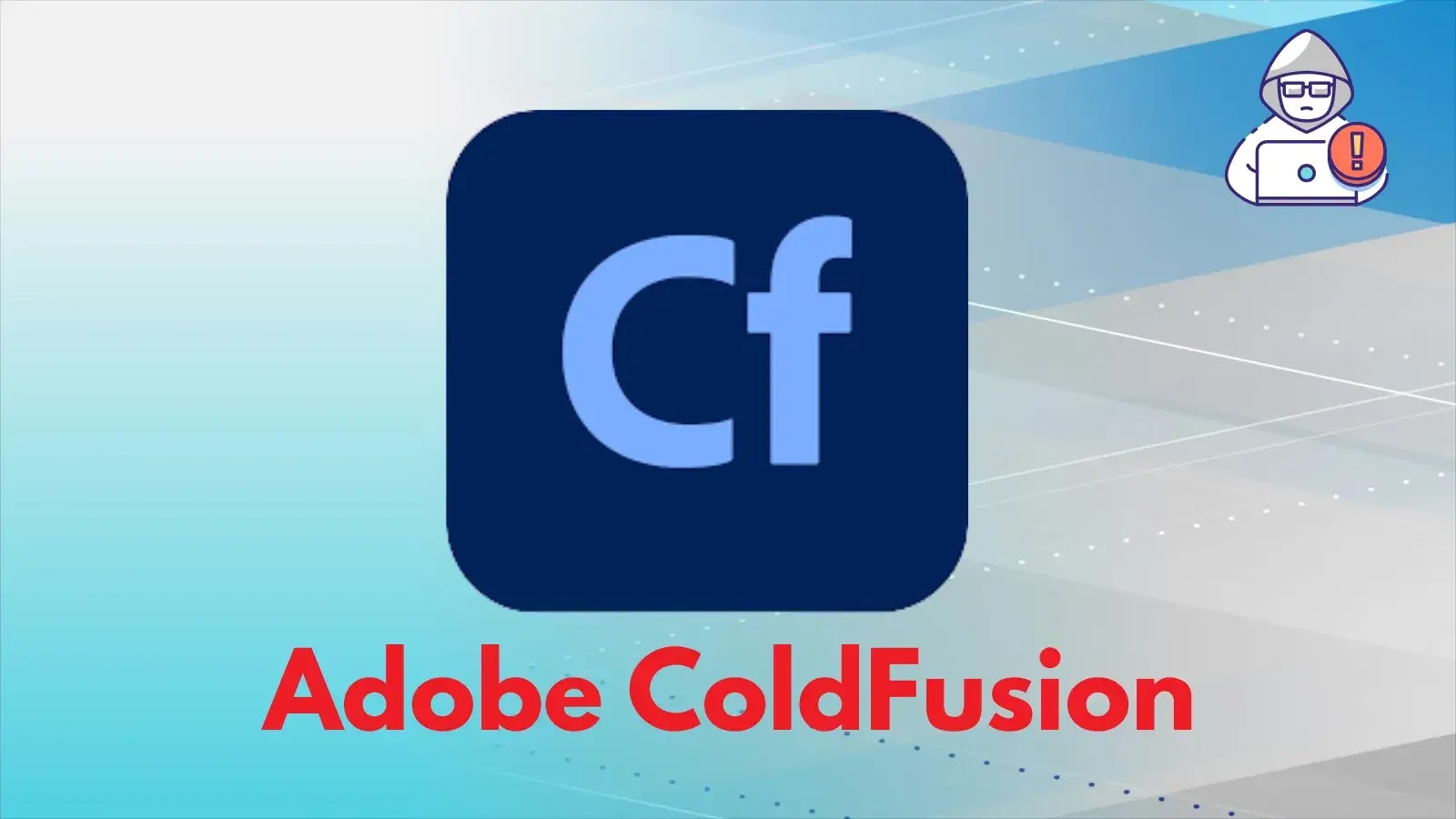 2.5 Million+ Malicious Request From Hackers Attacking Adobe ColdFusion Servers