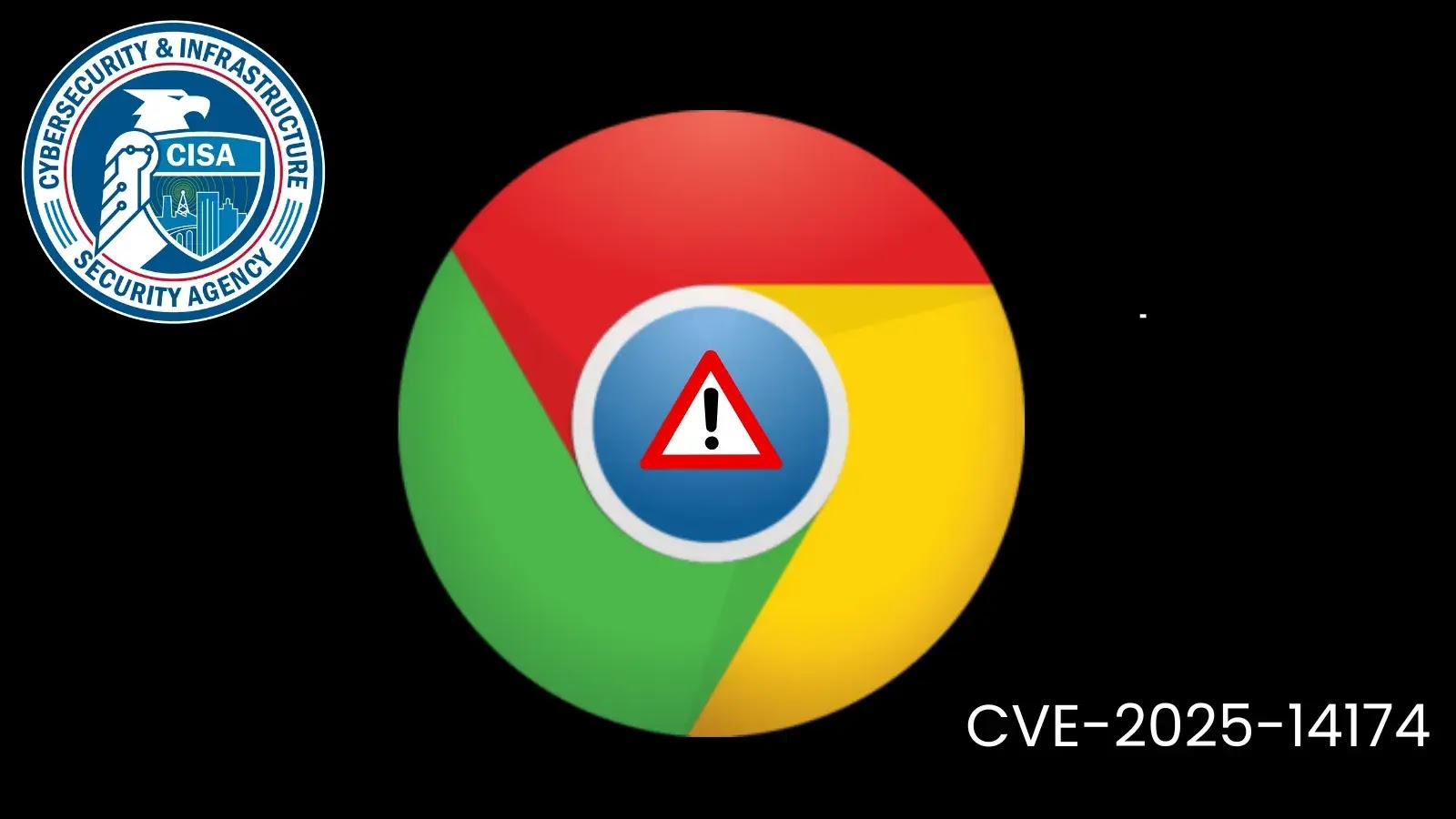 CISA Alerts on Actively Exploited Google Chromium Zero-Day Flaw