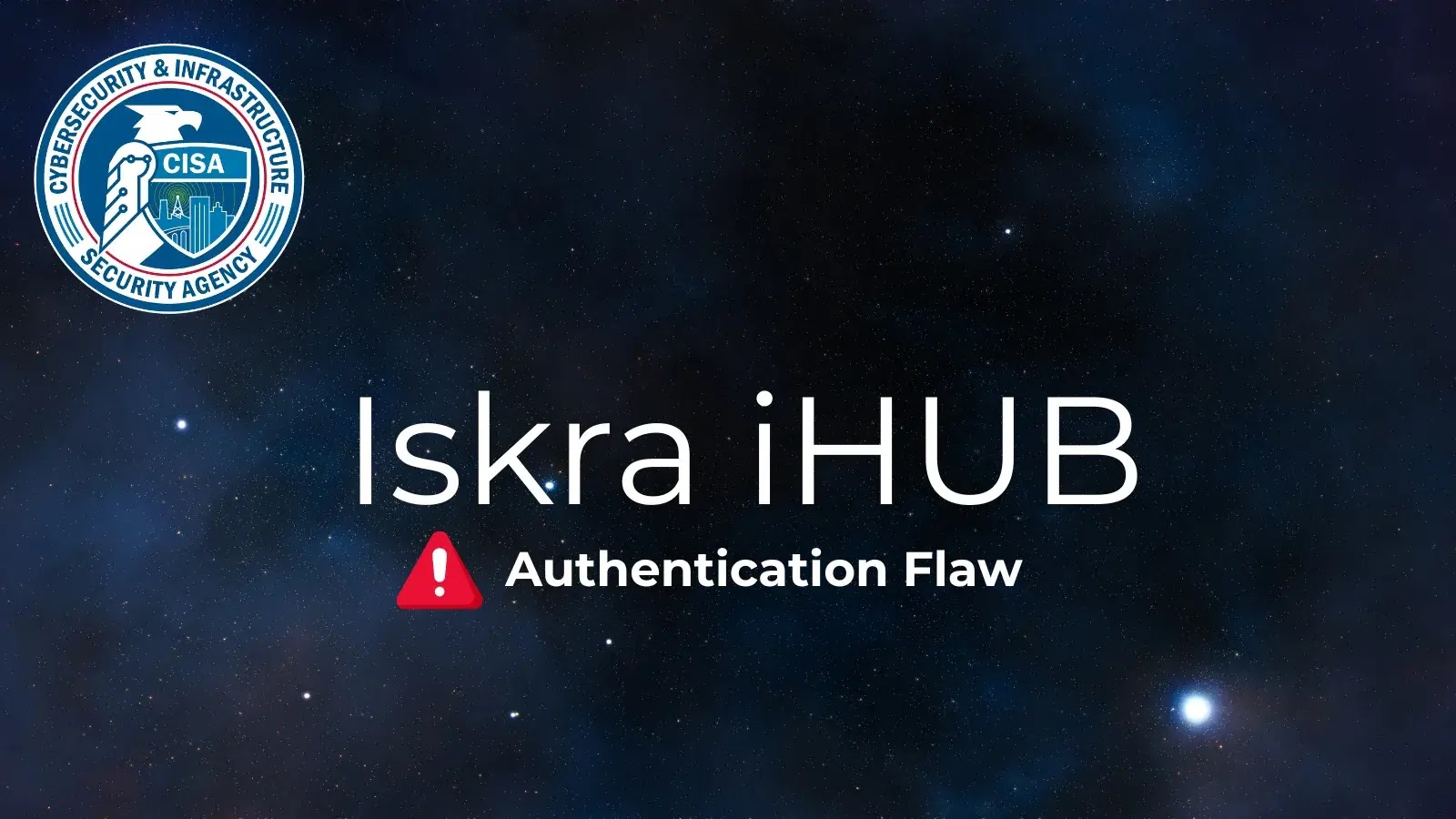 CISA Alerts on Iskra iHUB Authentication Flaw Allowing Remote Device Reconfiguration
