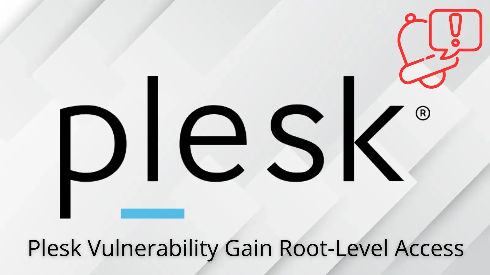Critical Plesk Vulnerability Allows Users to Gain Root-Level Access