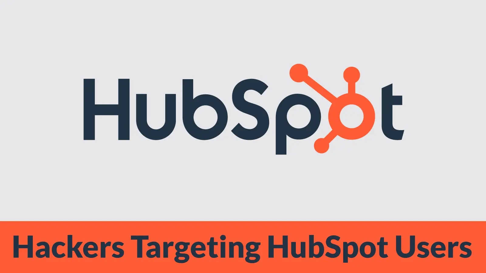 Hackers Targeting HubSpot Users in Targeted Phishing Attack