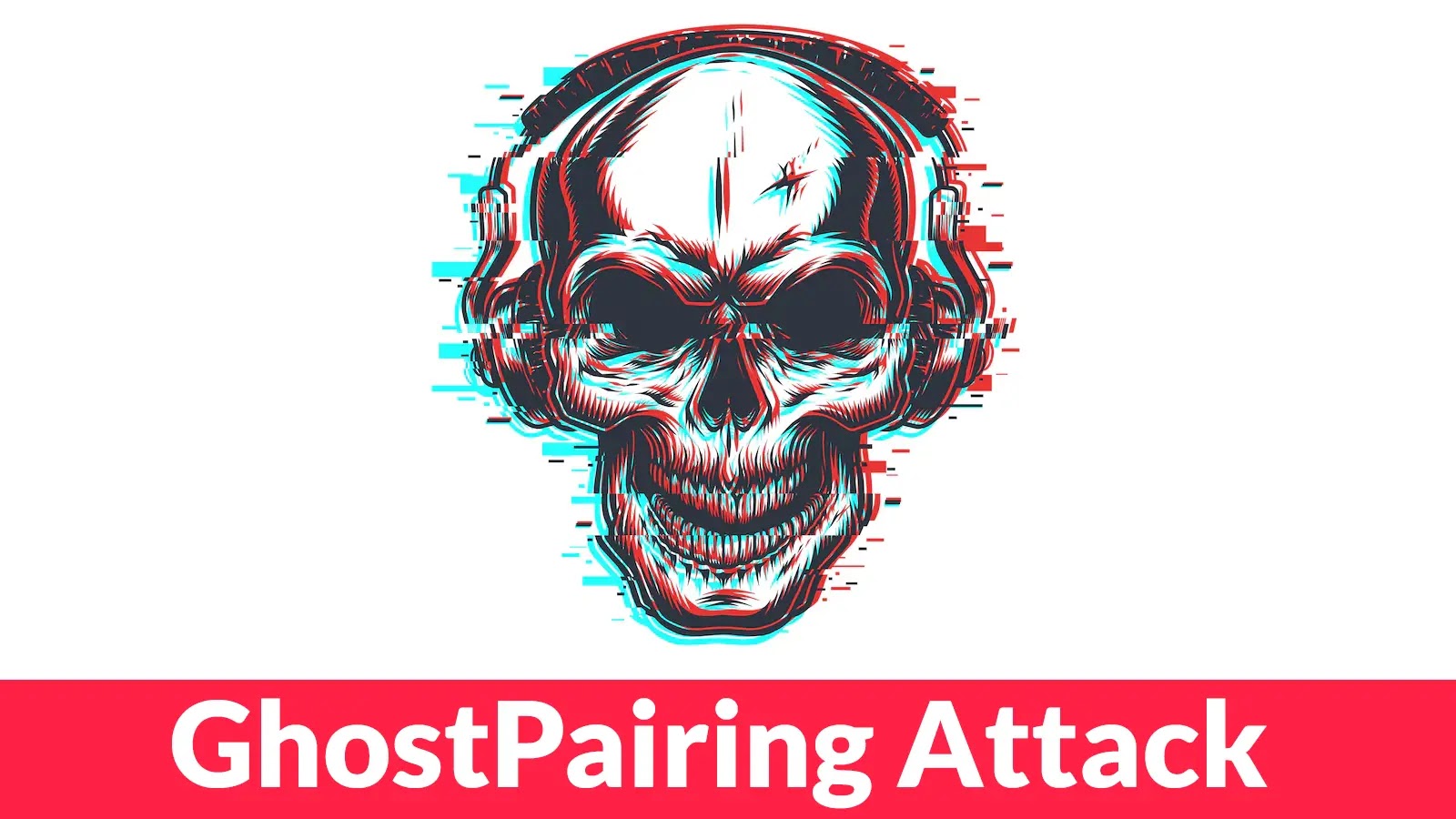 New GhostPairing Attack Let Attackers Gain Full Access in WhatsApp with Phone Number