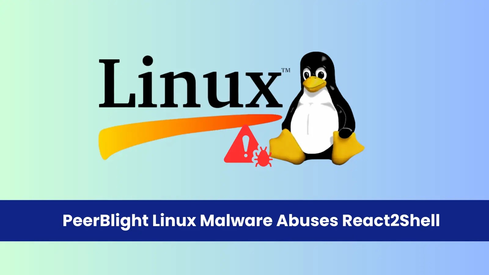PeerBlight Linux Malware Abuses React2Shell for Proxy Tunneling