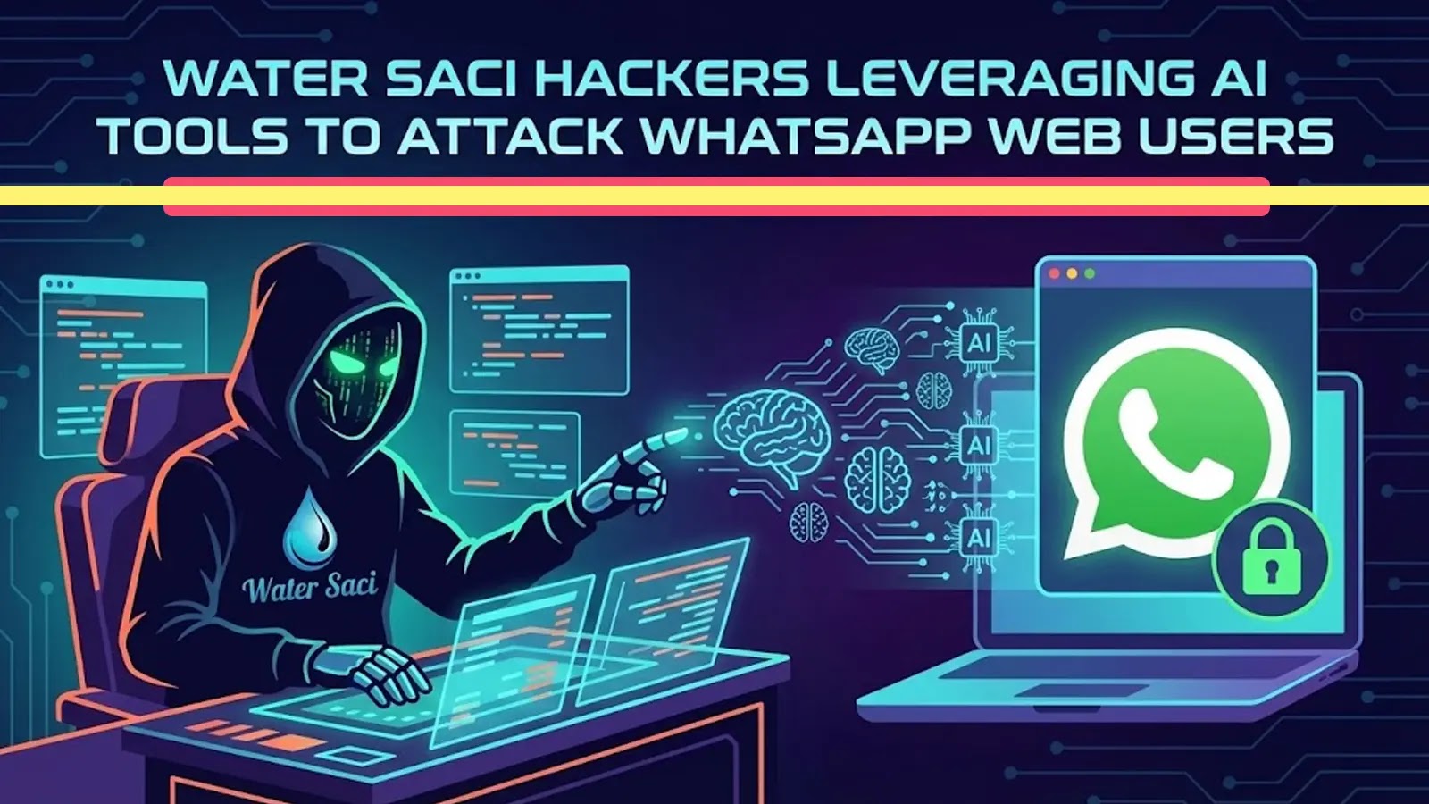 Water Saci Hackers Leveraging AI Tools to Attack WhatsApp Web Users