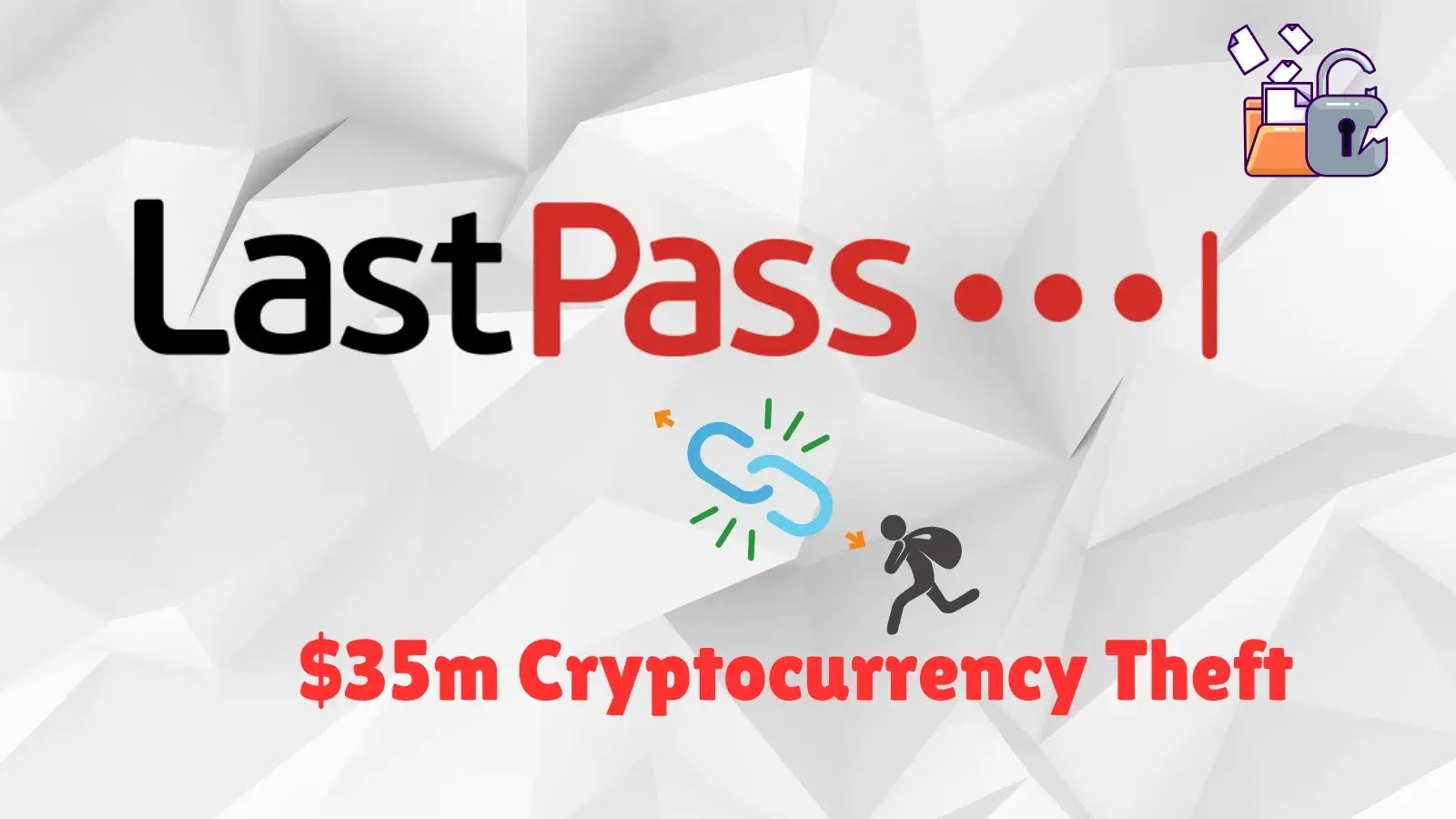 $35M Cryptocurrency Theft Linked to LastPass Password Manager DataBreach