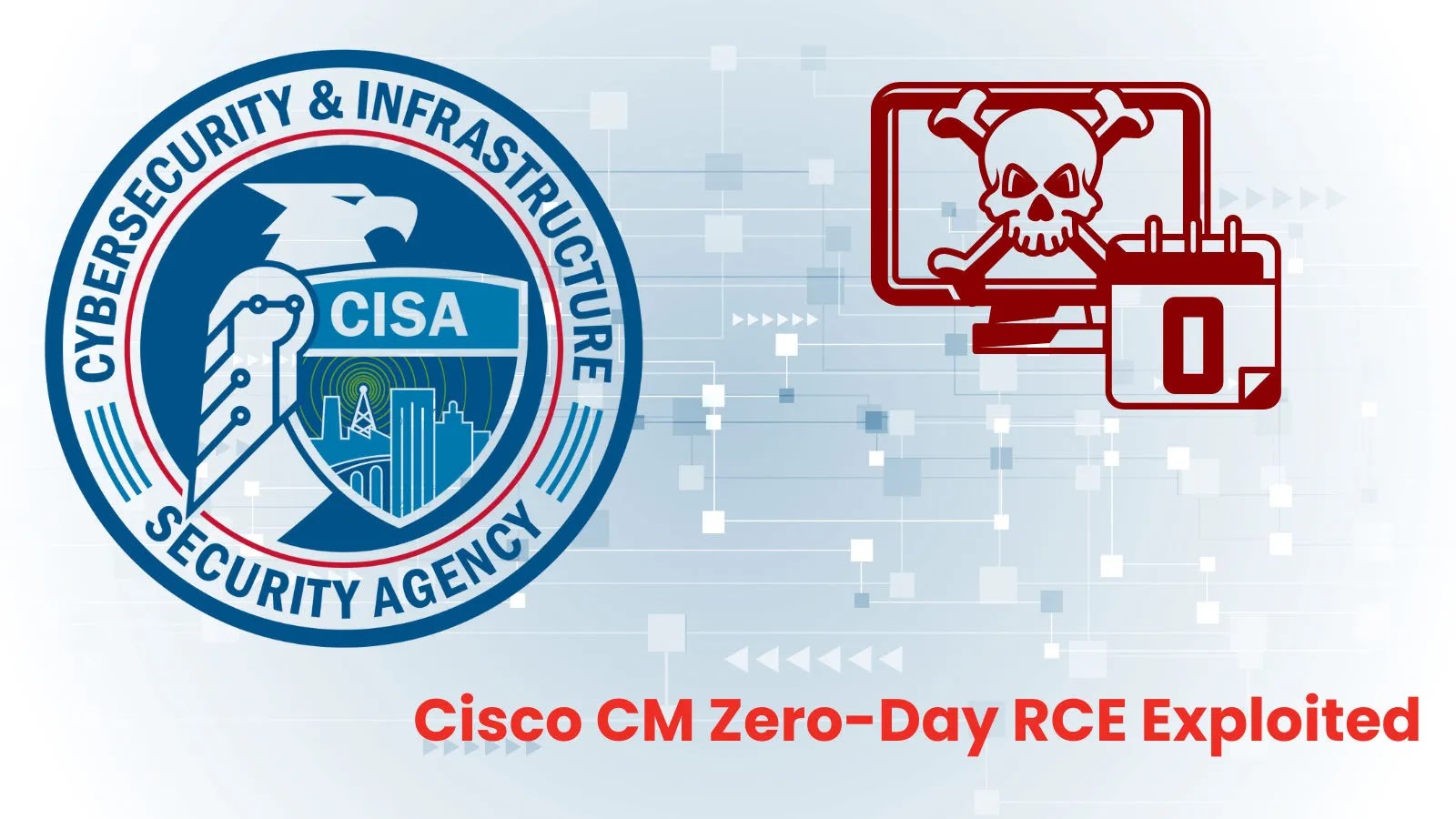 Cisco Unified CM Zero-Day RCE Under Attack, CISA Issues Warning