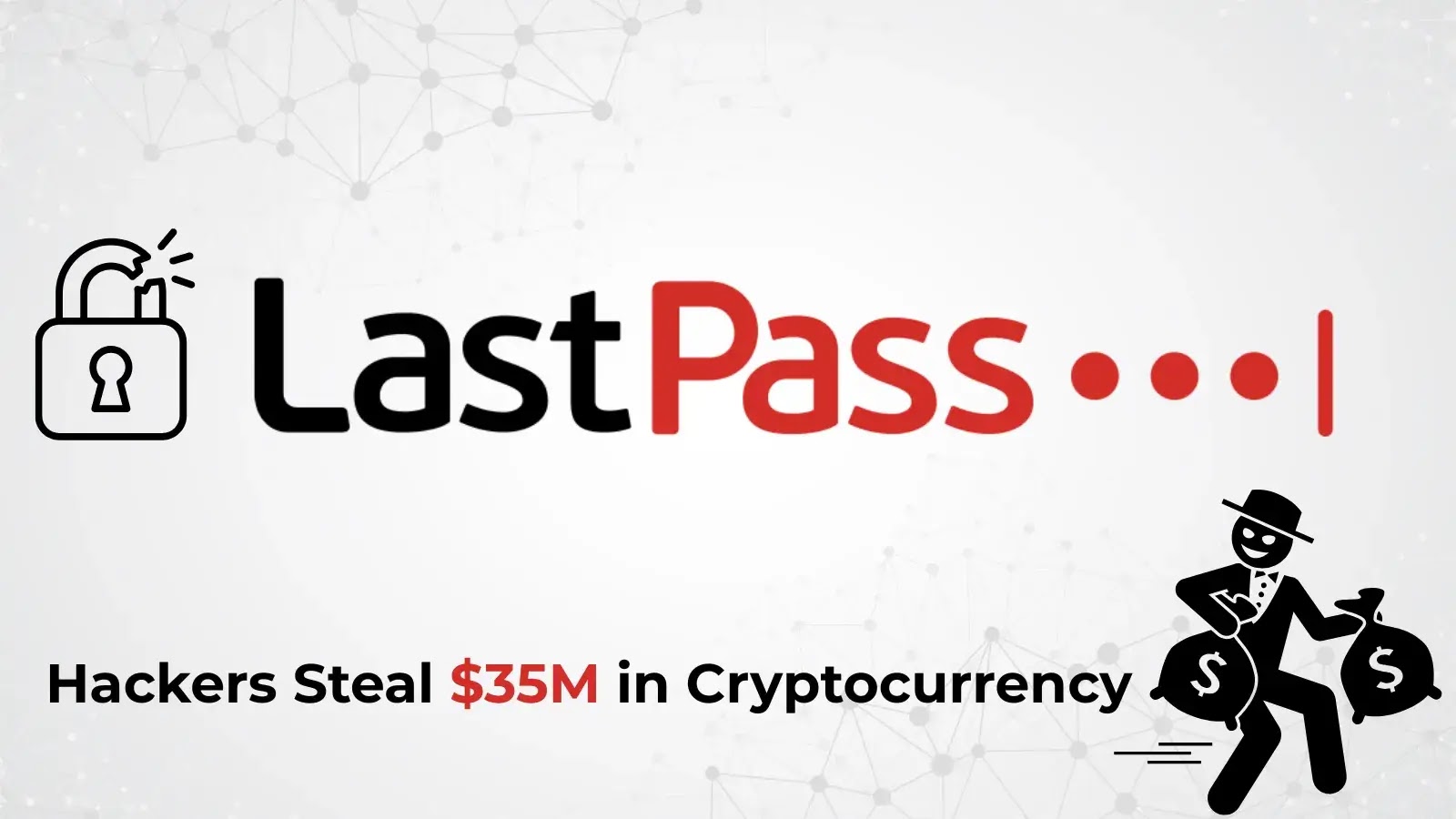 Hackers Steal $35M in Cryptocurrency Following LastPass Breach