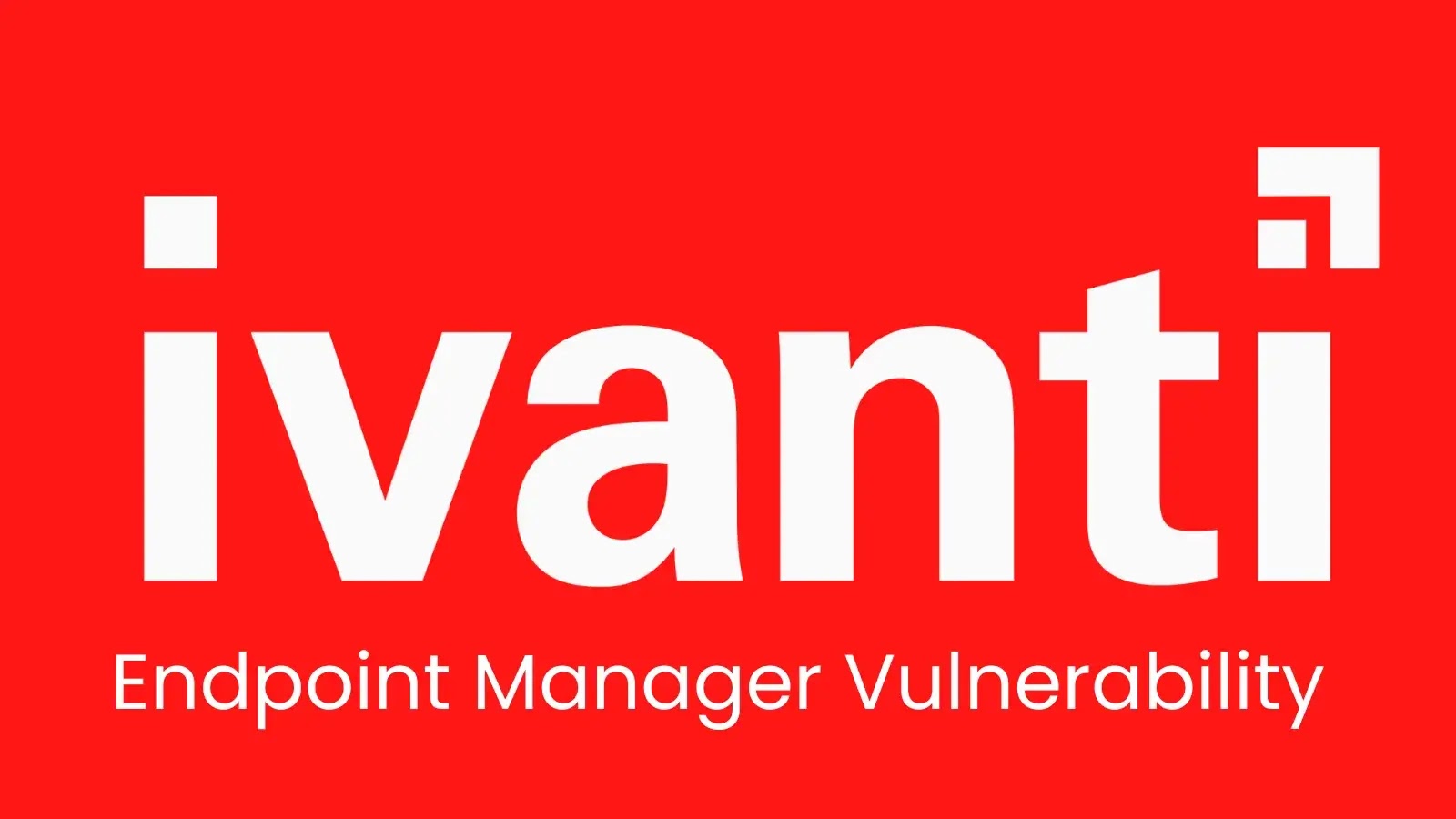 Ivanti Endpoint Manager Vulnerability Allows Remote Code Execution,