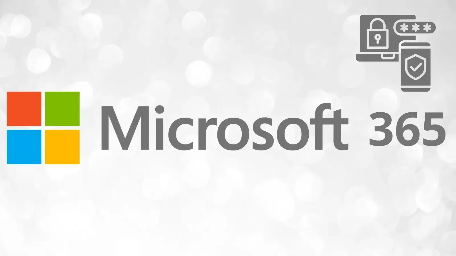 Microsoft Mandates MFA for Microsoft 365 Admin Center Access