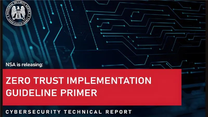 NSA Publishes New Guidelines for Implementing a Zero Trust Security Model