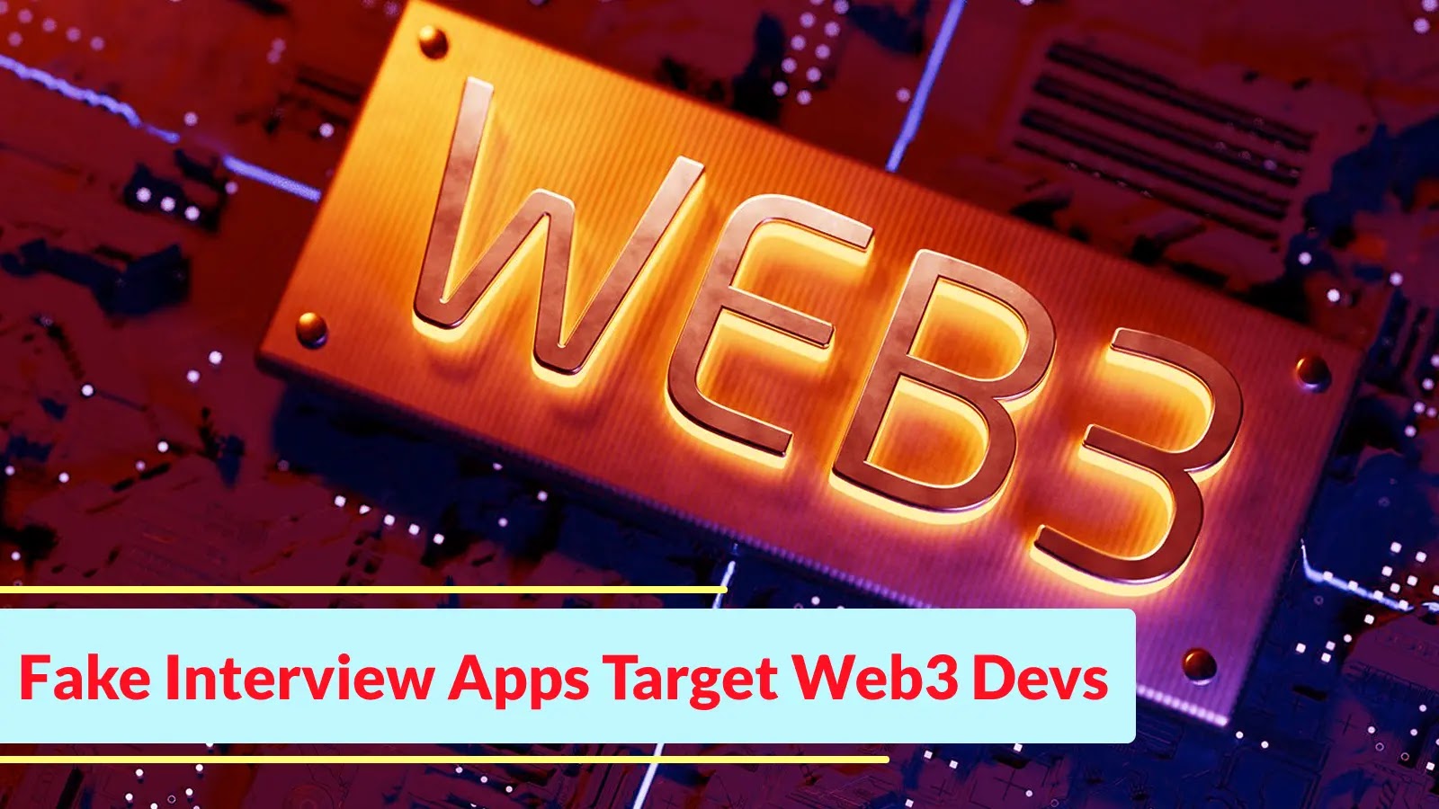 Web3 Developer Environments Targeted by Social Engineering Campaign Leveraging Fake Interview Software