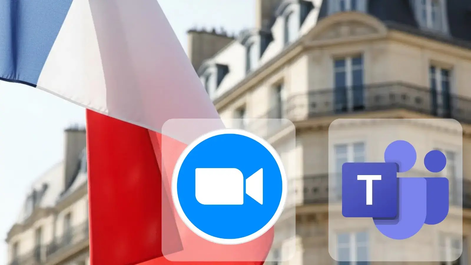 Zoom and Microsoft Teams Lose French Government Trust After Security Review