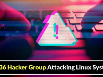 APT36 Hacker Group Attacking Linux Systems with New Tools to Disturb Services