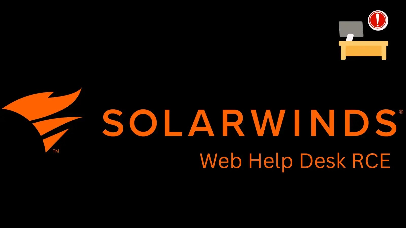 Active Exploitation of SolarWinds Web Help Desk RCE Used to Drop Custom Malware